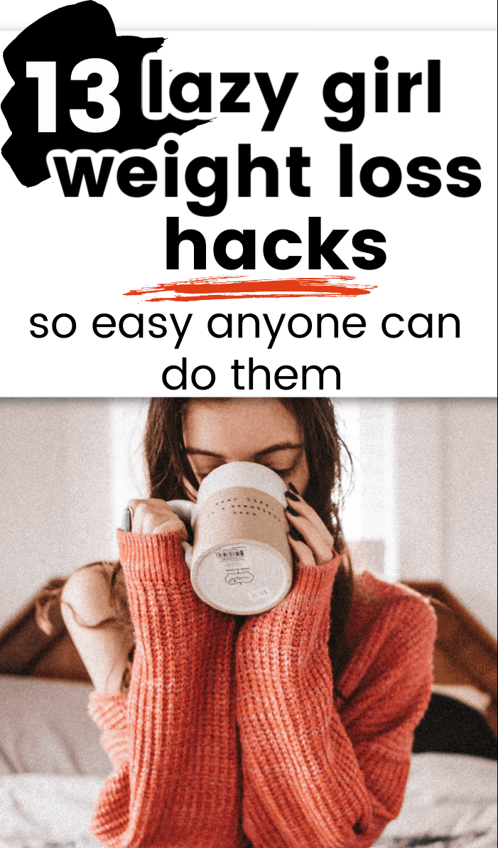 lazy girl weight loss hacks